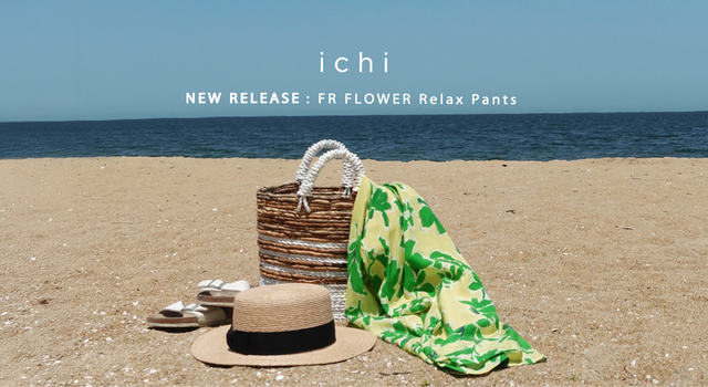ichi 6/27 20:00 より発売 】バカンススタイルにぴったりな FR FLOWER