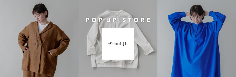 ＼POPUPストア／袖を通すたび、凛とした気持ちになれる服「nuhji」