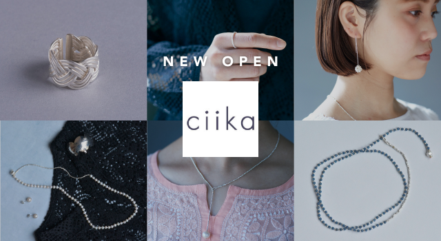 NEW OPEN／シンプルなのに、印象的。大人の日常を彩る「ciika